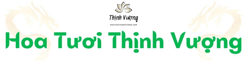 Hoa Tươi Thịnh Vượng
